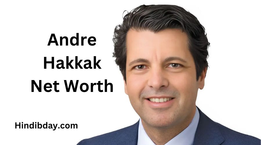 Andre Hakkak Net Worth