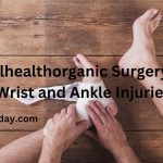 wellhealthorganic surgery for wrist and ankle injuries