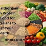 Wellhealthorganic High Protein Rich Food for Vegetarians to Boost Your Health