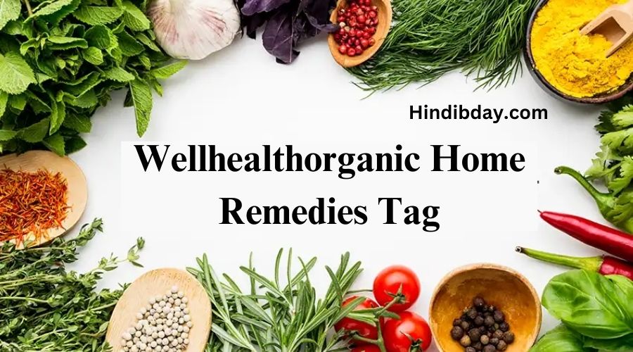 wellhealthorganic home remedies tag